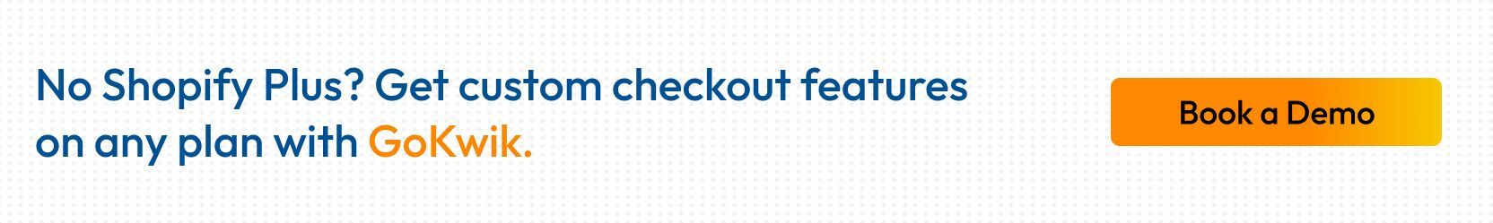 GoKwik One-Click Custom Checkout Solution for Shopify Non-Plus Stores