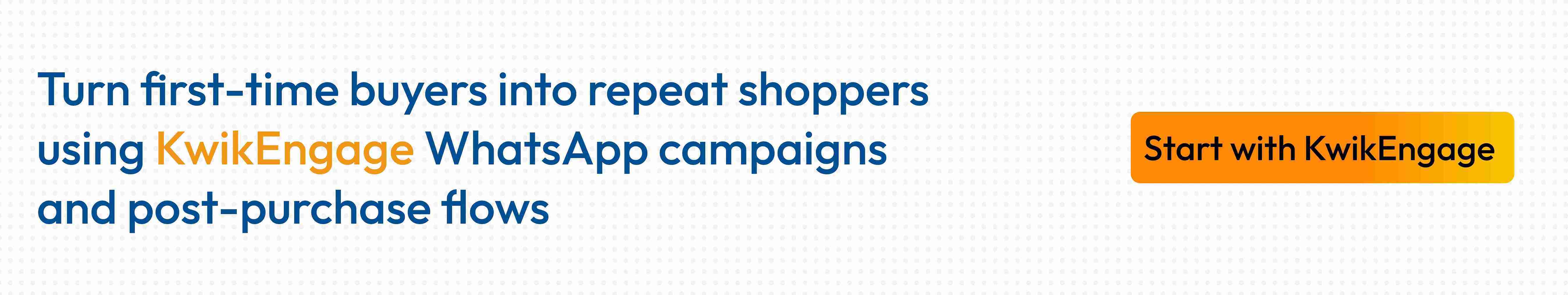 Kwik Engage retention banner for repeat purchase WhatsApp campaigns and engagement