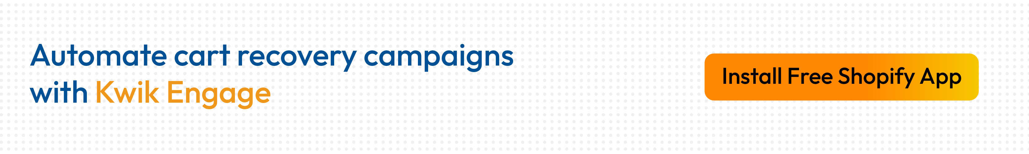 Kwik Engage helps send cart recovery ecommerce marketing campaigns