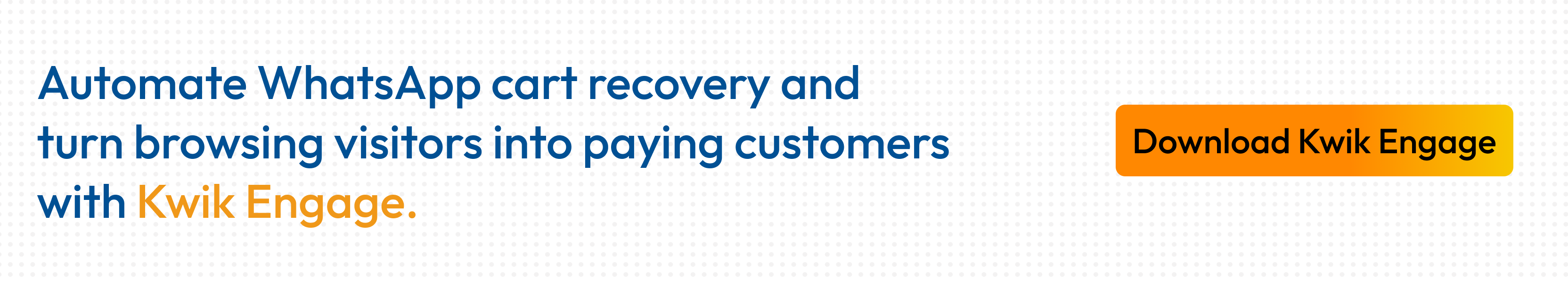  Kwik Engage Automated WhatsApp Cart Recovery by GoKwik
