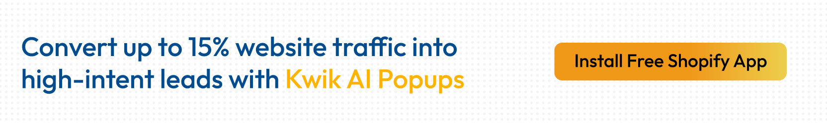 Kwik AI Popups help convert traffic into high-intent leads fro D2C sales
