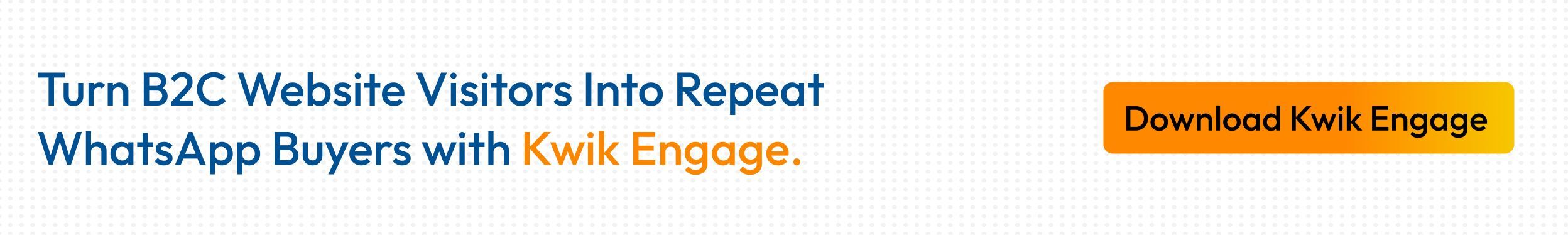 Kwik Engage automates WhatsApp journeys for B2C retention campaigns faster online
