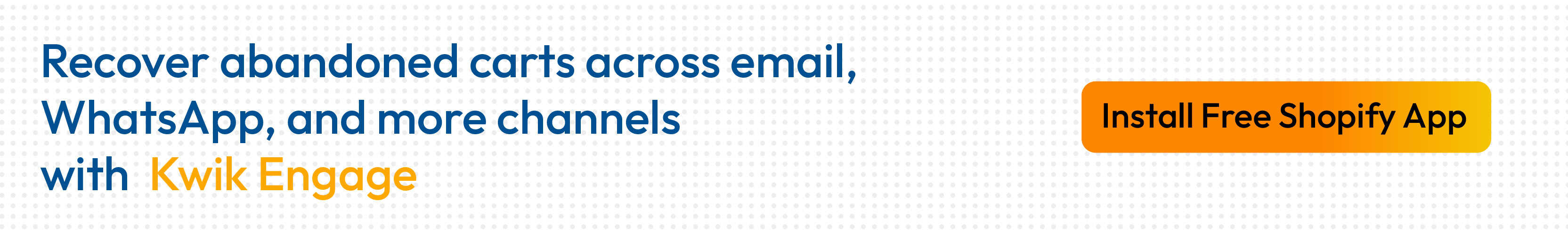 Recover abandoned carts with Kwik Engage