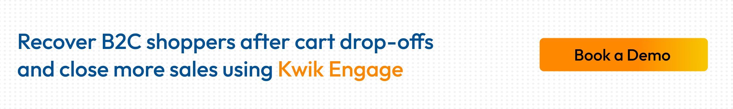 Kwik Engage helps B2C brands recover abandoned carts on WhatsApp