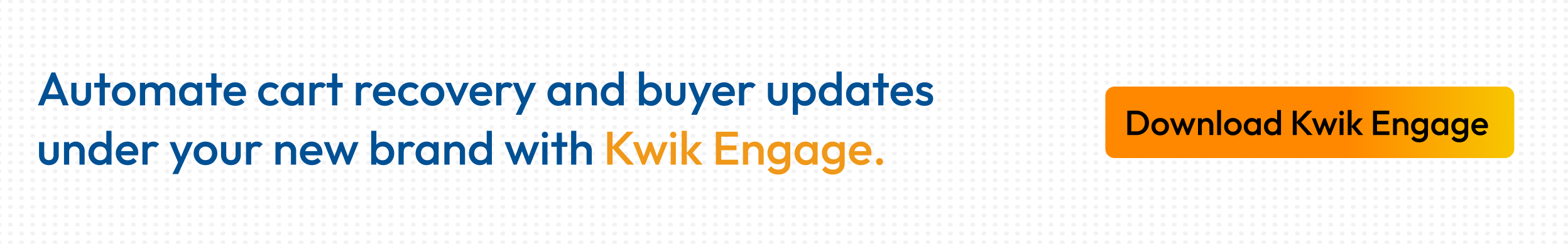  Kwik Engage WhatsApp Marketing Suite for Online Stores