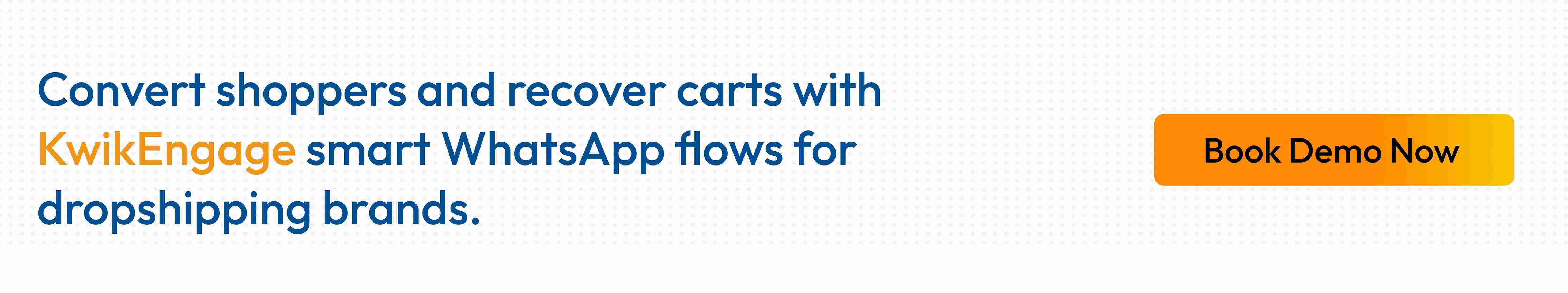 Kwik Engage WhatsApp flow dashboard converting shoppers for Indian dropshipping brand