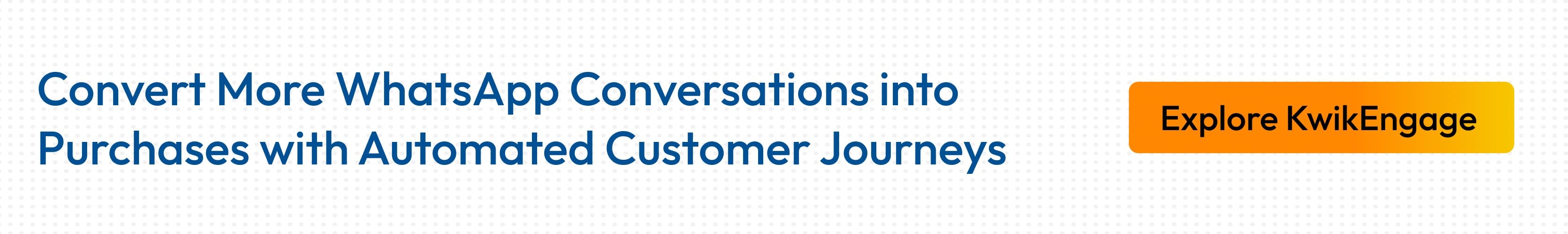 Kwik Engage automates WhatsApp engagement for growing online businesses