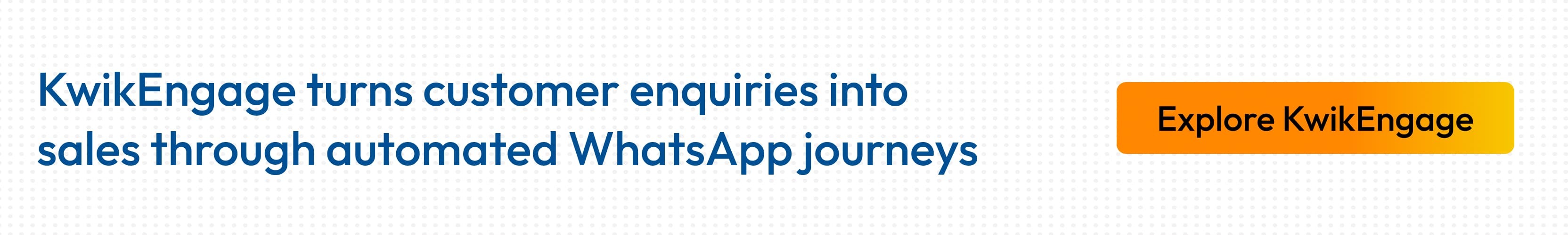 Kwik Engage helps small ecommerce businesses automate WhatsApp conversions