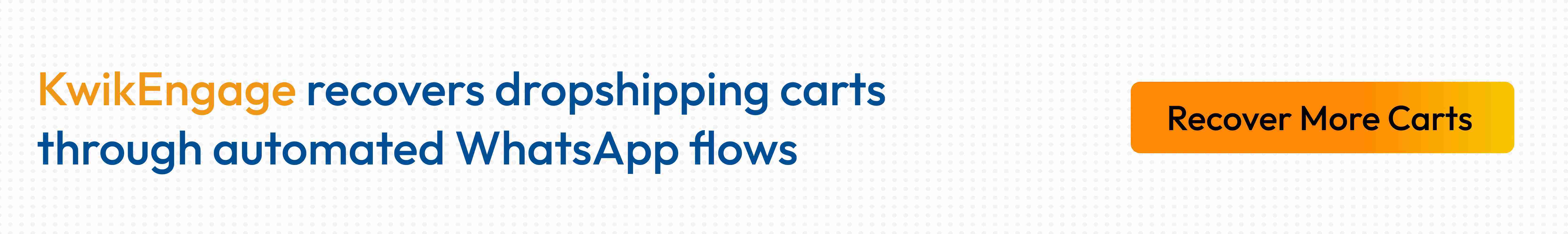 Kwik Engage recovers abandoned carts for Indian dropshipping stores through WhatsApp
