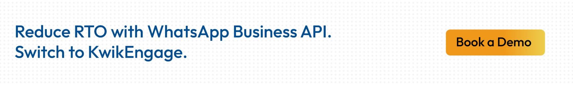 Kwik Engage WhatsApp Business API alternative to Interakt with RTO reduction features