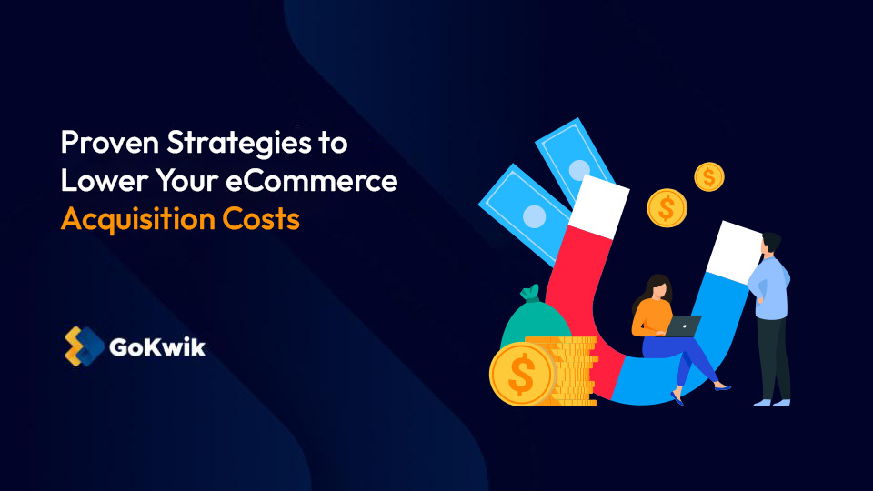 15 Ways To Reduce Customer Acquisition Cost Of Your eCommerce Brand (2026)