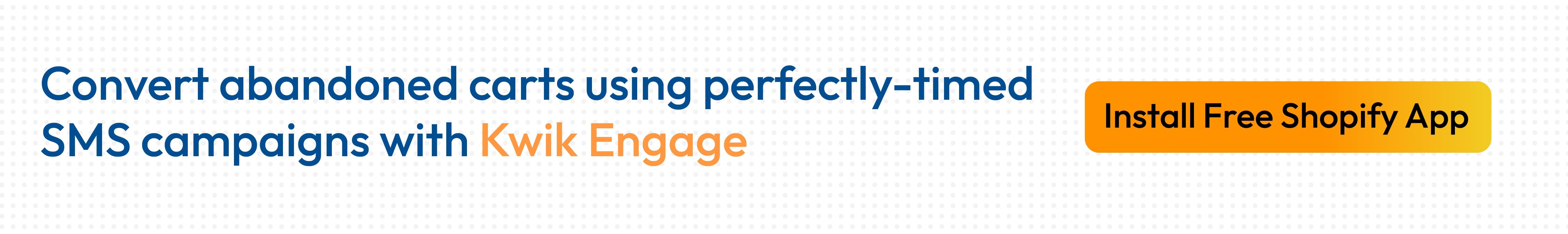 Kwik Engage helps automate SMS marketing in e-commerce