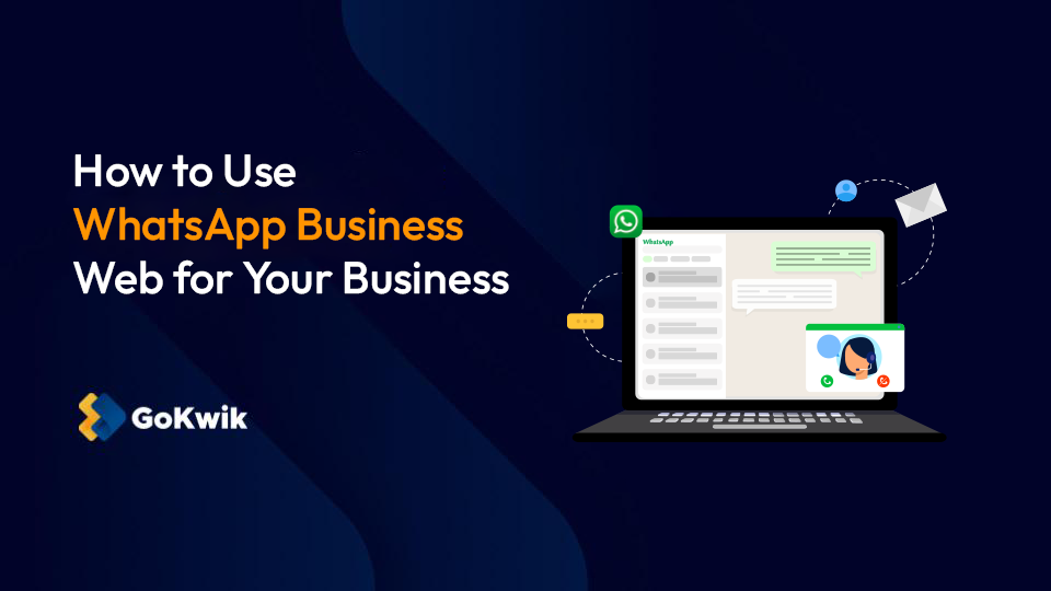 WhatsApp Business Web: How to Use It for Your Business in 2026?