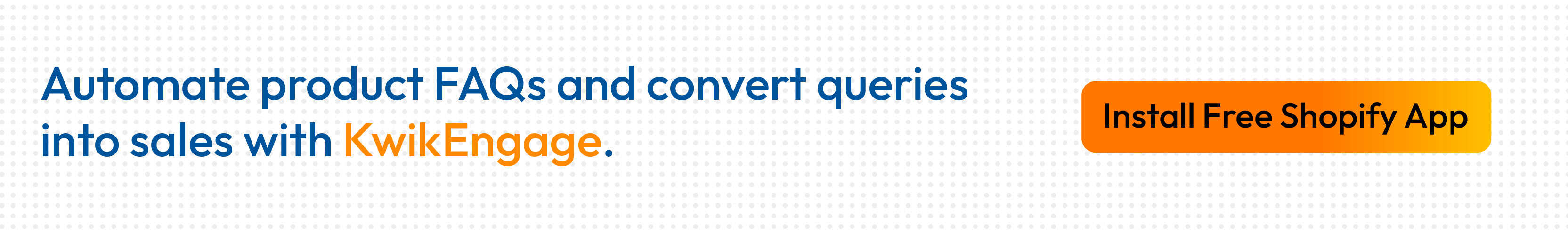 Use Kwik Engage WhatsApp automation tool for growing eCommerce brands